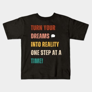 Make Your Dreams Real Kids T-Shirt